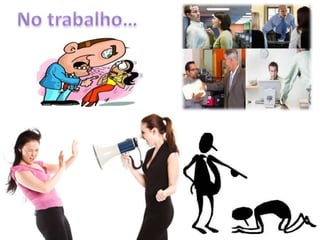 No trabalho…