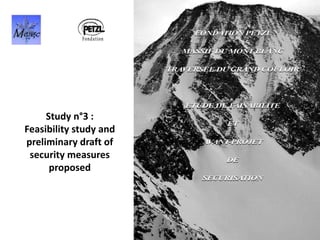Accidentologie-Goûter 18
Study n°3 :
Feasibility study and
preliminary draft of
security measures
proposed
 