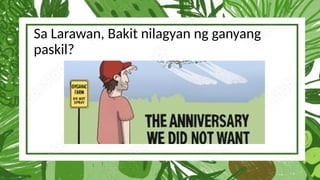 Sa Larawan, Bakit nilagyan ng ganyang
paskil?
 