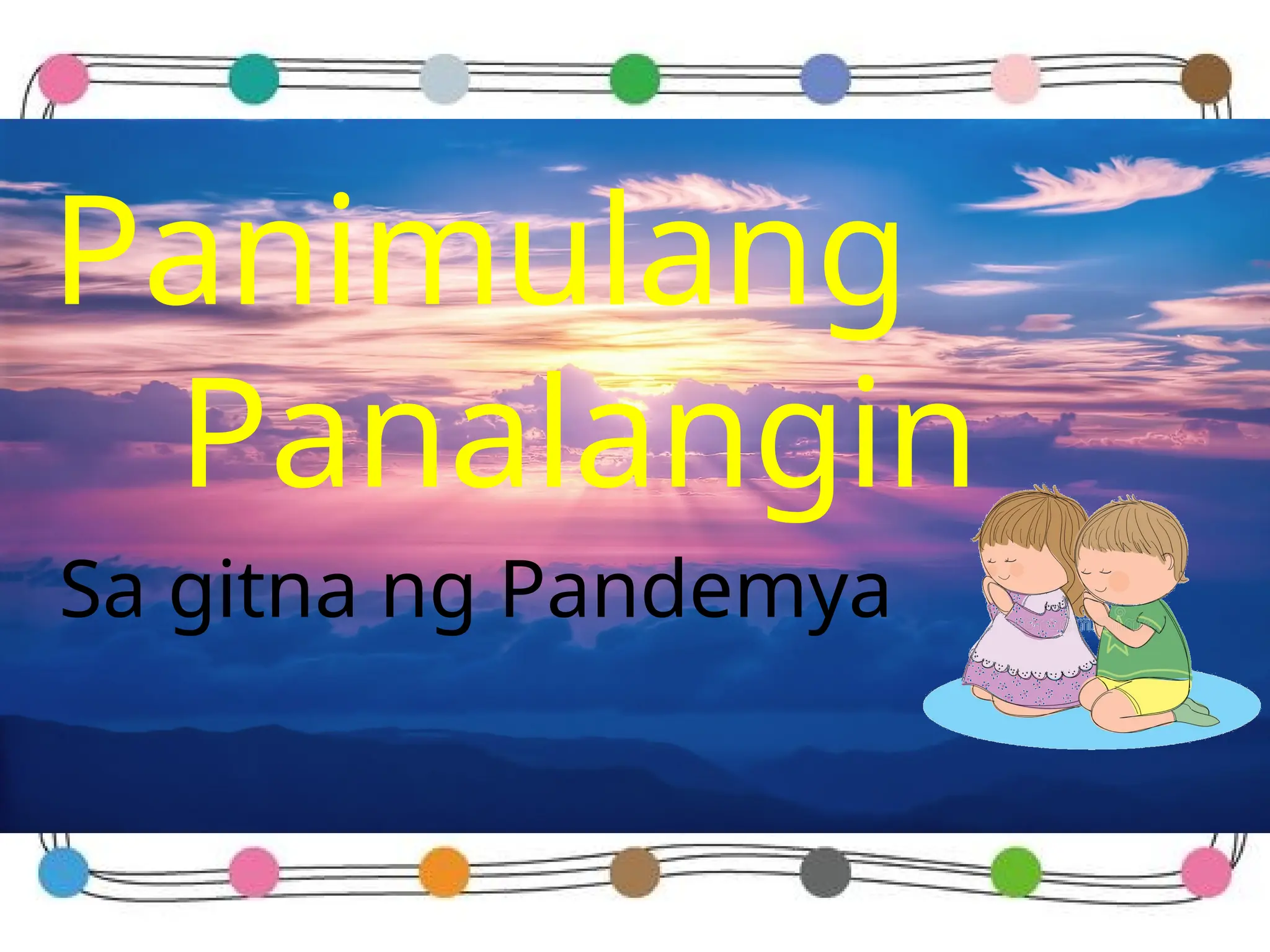 Panimulang
Panalangin
Sa gitna ng Pandemya
 