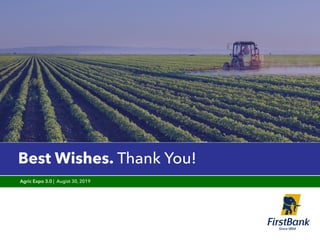 Agric Expo 3.0 | Augist 30, 2019
Best Wishes. Thank You!
 