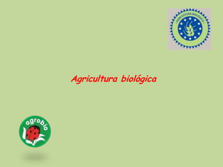 Agricultura biológica
 