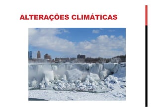 ALTERAÇÕES CLIMÁTICAS
 