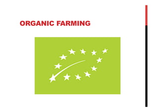 ORGANIC FARMING
 
