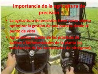 ¿Que es agricultura de precisión? La agricultura de precisión es un concepto agronómico de gestión de parcelas agrícolas, basado en la existencia de variabilidad en campo. 