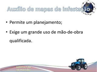 • Permite um planejamento;

• Exige um grande uso de mão-de-obra
 qualificada.
 