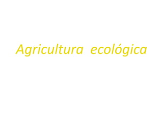 Agricultura  ecológica 