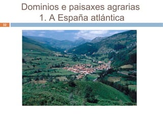 Dominios e paisaxes agrarias  1. A España atlántica 