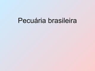 Pecuária brasileira 