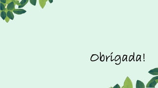 Obrigada!
 