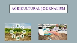 AGRICULTURAL JOURNALISM
 