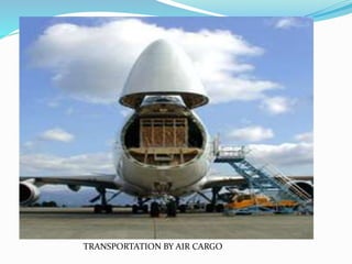 TRANSPORTATION BY AIR CARGO
 