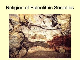 Religion of Paleolithic Societies
 