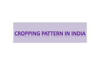 AGRICULTURAL SEASONS & CROPPING PATTERN.ppt