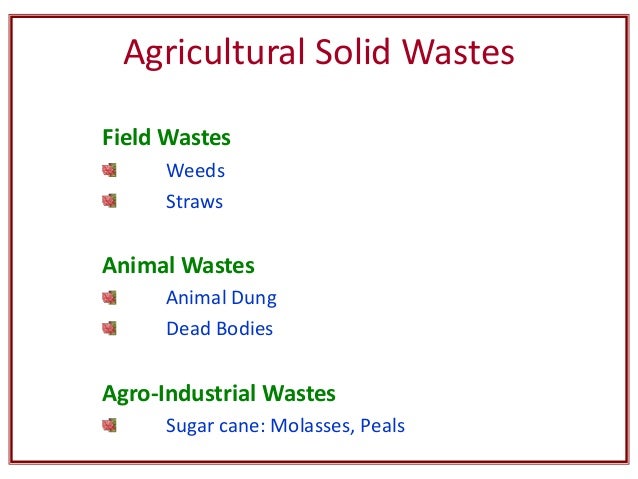 The Effects Of Agricultural Solid Wastes On
