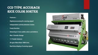 CCD type accurach
rice color sorter
•
•
•
•
•
•
•
•
•