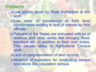 Problems
Low priority given by State Authorities to this
work
Low rates of honorarium to field level
functionaries leadi...