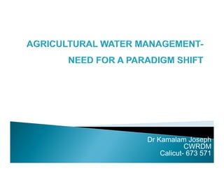 Dr Kamalam Joseph
            CWRDM
    Calicut- 673 571
 