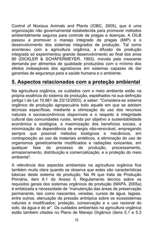 Control of Noxious Animals and Plants (IOBC, 2005), que é uma
organização não governamental estabelecida para promover mét...