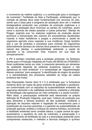 o incremento da matéria orgânica, e a contribuição para a reciclagem
de nutrientes”; Fertilidade do Solo e Fertilização, e...