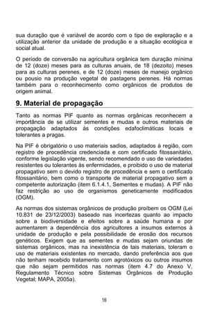 sua duração que é variável de acordo com o tipo de exploração e a
utilização anterior da unidade de produção e a situação ...