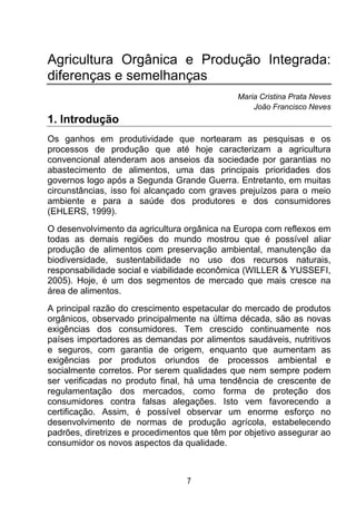 Agricultura Orgânica e Produção Integrada:
diferenças e semelhanças
Maria Cristina Prata Neves
João Francisco Neves

1. In...