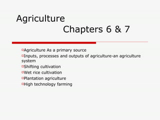 Agriculture   Chapters 6 & 7 ,[object Object],[object Object],[object Object],[object Object],[object Object],[object Object]