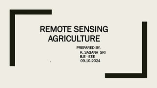 Remote Sensing agriculture through Engineering | PPTX
