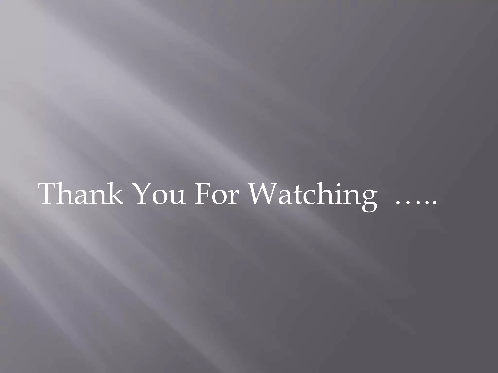 Thank You For Watching …..
 