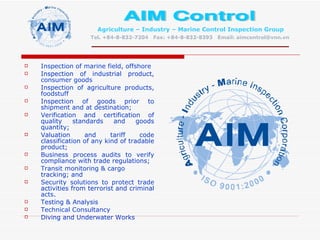 [object Object],[object Object],[object Object],[object Object],[object Object],[object Object],[object Object],[object Object],[object Object],[object Object],[object Object],[object Object],AIM Control Agriculture – Industry – Marine Control Inspection Group Tel. +84-8-832-7204  Fax: +84-8-832-8393  Email: aimcontrol@vnn.vn 