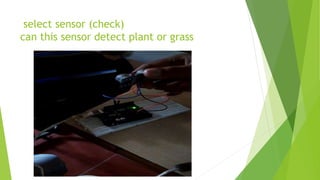 select sensor (check)
can this sensor detect plant or grass
 