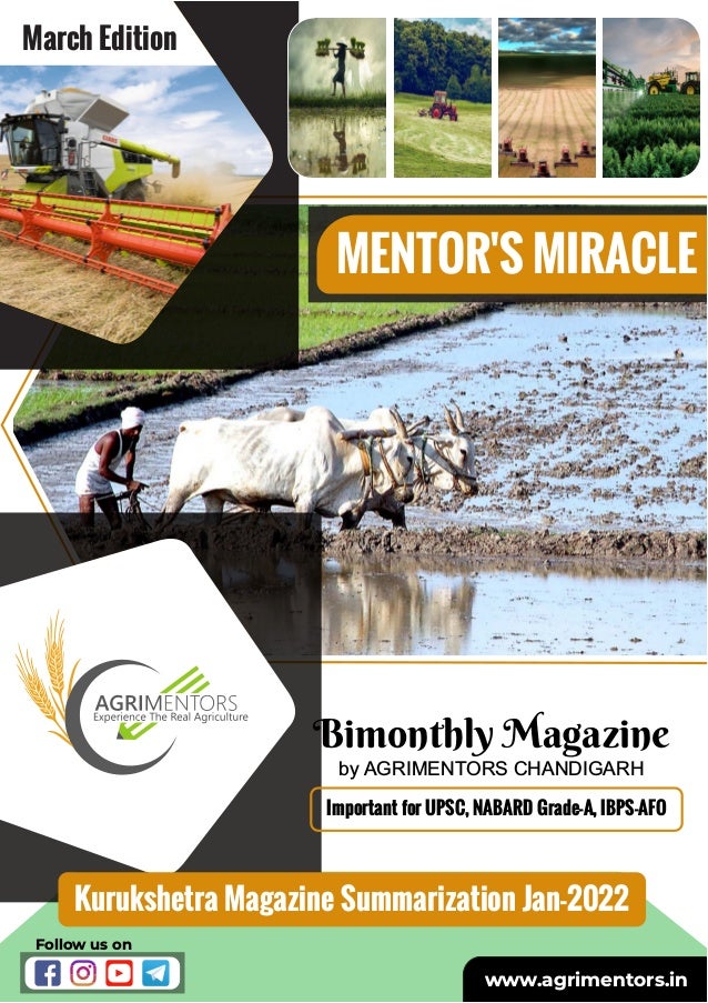 Bimonthly Magazine
by AGRIMENTORS CHANDIGARH
Kurukshetra Magazine Summarization Jan-2022
www.agrimentors.in
Follow us on
March Edition
Important for UPSC, NABARD Grade-A, IBPS-AFO
MENTOR'S MIRACLE
 