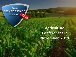 Agriculture
Conferences in
November, 2019
 