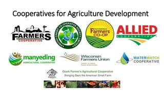 Cooperatives for Agriculture Development
 