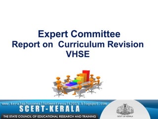 Expert Committee
Report on Curriculum Revision
VHSE
 