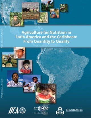 A
Agriculture for Nutrition in
Latin America and the Caribbean:
From Quantity to Quality
PublicDisclosureAuthorizedPublicDisclosureAuthorizedPublicDisclosureAuthorizedPublicDisclosureAuthorized
85010
 