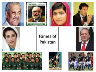Fames of
Pakistan
 