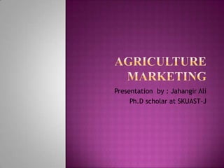 Presentation by : Jahangir Ali
Ph.D scholar at SKUAST-J

 