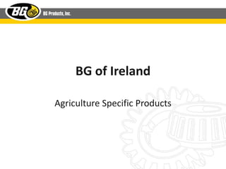 BG of Ireland Agriculture Specific Products 