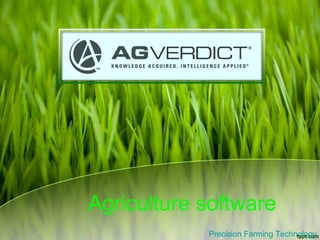 Agriculture software
Precision Farming Technology
 