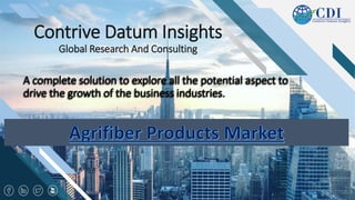 Contrive Datum Insights
Global Research And Consulting
A complete solution to explore all the potential aspect to
drive the growth of the business industries.
 