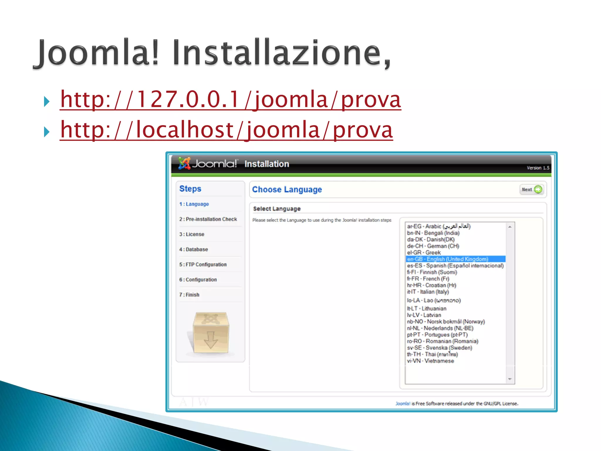  http://127.0.0.1/joomla/prova
 http://localhost/joomla/prova
 