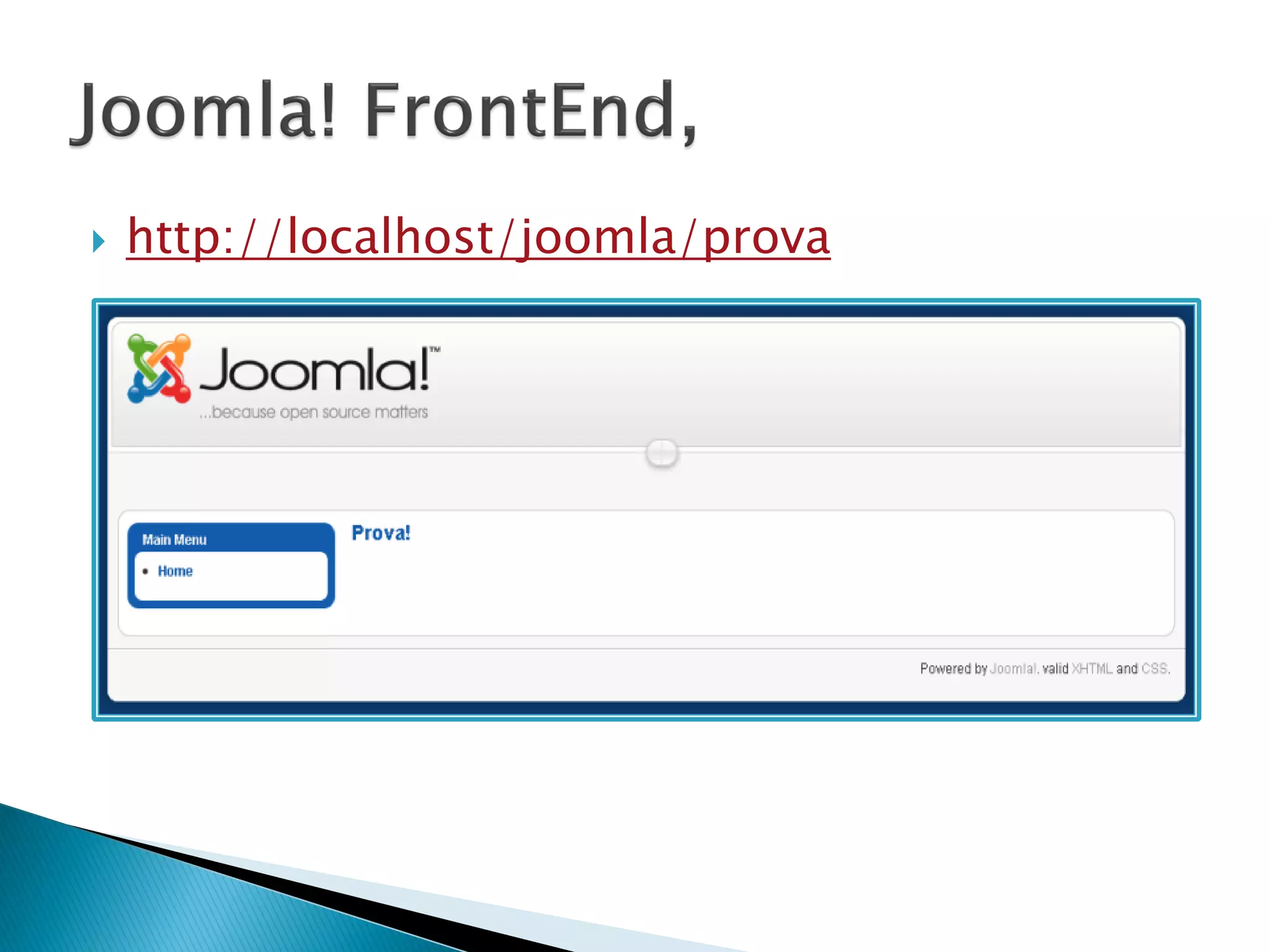  http://localhost/joomla/prova
 