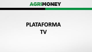 PLATAFORMA
TV
 