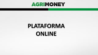 PLATAFORMA
ONLINE
 