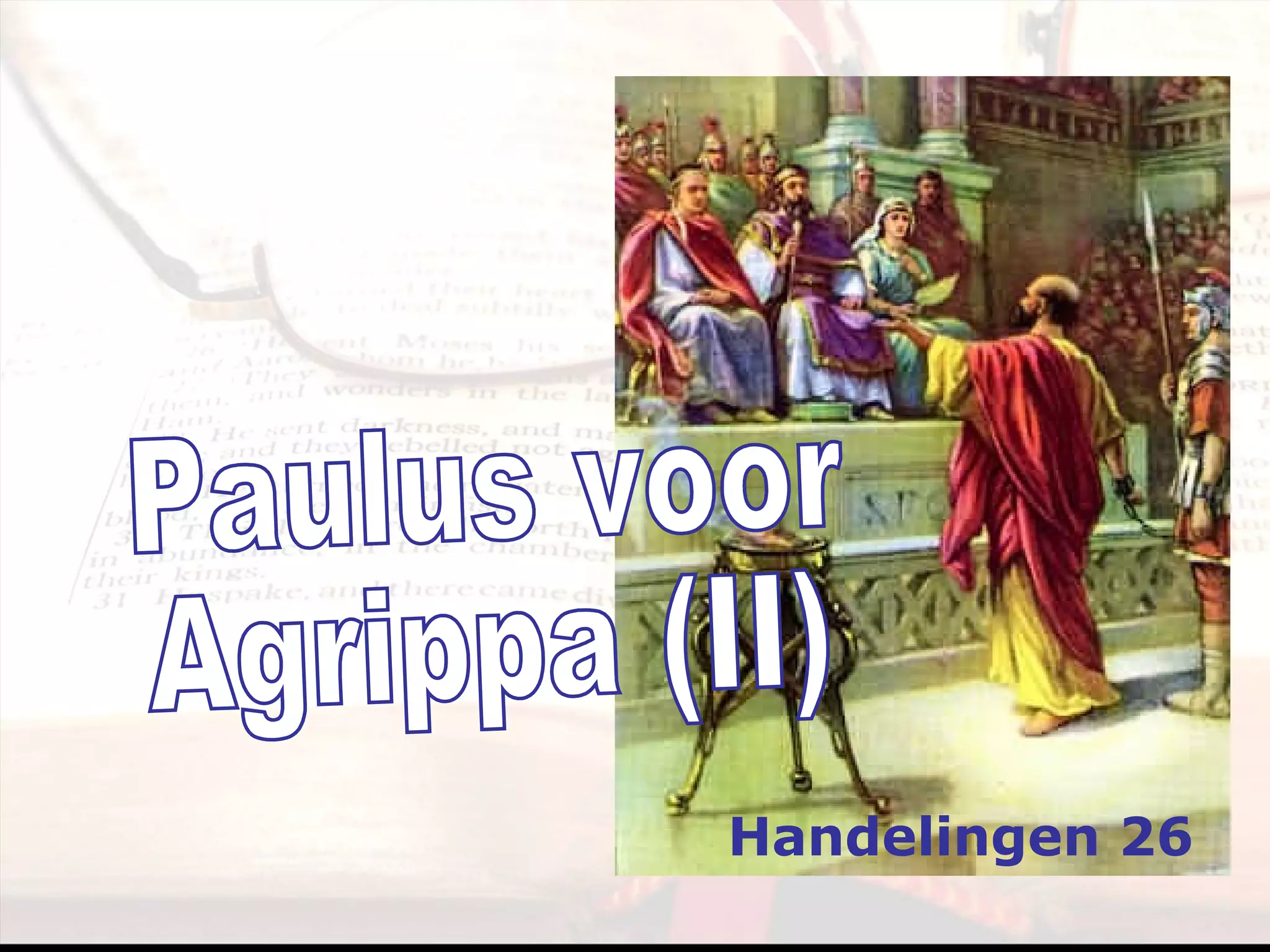 Paulus voor Agrippa, deel 2 | PPT