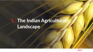 2
1. The Indian Agricultural
Landscape
 