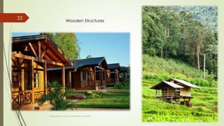 Friday, September 30, 2016Presented By: Aum Consultants, Mumbai
23
Wooden Structures
 