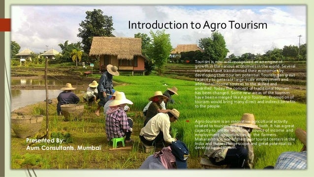 agro tourism Introduction to agri-tourism description in general, agri-tourism is the practice of attracting travelers or visitors to an area or areas used primarily for. agro tourism Introduction to agri-tourism description in general, agri-tourism is the practice of attracting travelers or visitors to an area or areas used primarily for.