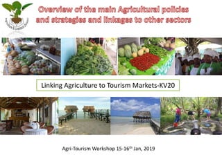 Linking Agriculture to Tourism Markets-KV20
Agri-Tourism Workshop 15-16th Jan, 2019
 